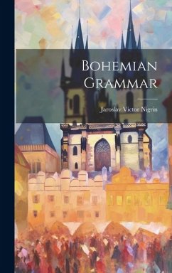 Bohemian Grammar - Nigrin, Jaroslav Victor
