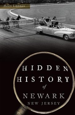 Hidden History of Newark, New Jersey - Lippman, Helen