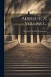 Aesthetica, Volume 1... - Bild 1