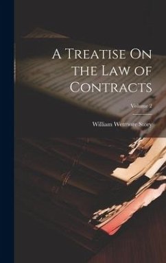 A Treatise On the Law of Contracts; Volume 2 - Story, William Wetmore