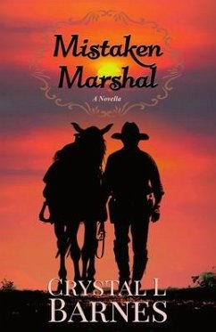 Mistaken Marshal: A Christian Western Romance Novella - Barnes, Crystal L.