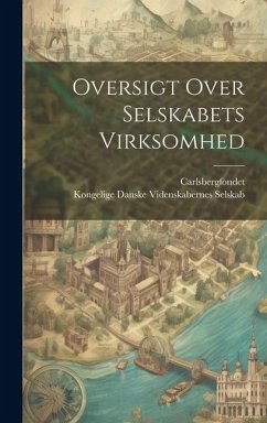 Oversigt Over Selskabets Virksomhed - Selskab, Kongelige Danske Videnskaber; Carlsbergfondet