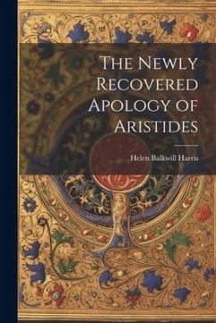 The Newly Recovered Apology of Aristides - Balkwill, Harris Helen