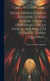 Della Storia E Della Ragione D'ogni Poesia, ] Indice Universale Della Storia... Milano 1752 Di Franc. Saver. Quadrio...