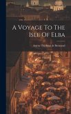 A Voyage To The Isle Of Elba