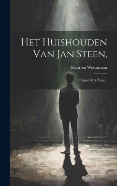 Het Huishouden Van Jan Steen,: Blijspel Met Zang... - Westerman, Maarten