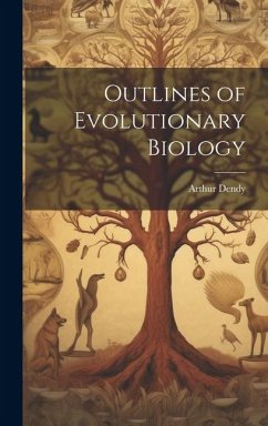 Outlines of Evolutionary Biology - Dendy, Arthur