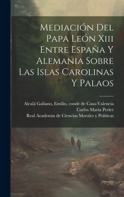 Cover Mediación Del Papa León Xiii Entre España Y Alemania Sobre Las Islas Carolinas Y Palaos