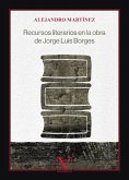 Recursos literarios en la obra de Jorge Luis Borges Recursos literarios en la obra de Jorge Luis Borges