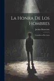 La Honra de los Hombres: Comedia en Dos Actos