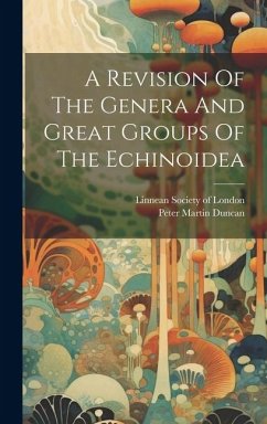 A Revision Of The Genera And Great Groups Of The Echinoidea - Duncan, Peter Martin