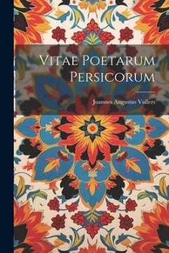 Vitae Poetarum Persicorum - Vullers, Joannes Augustus