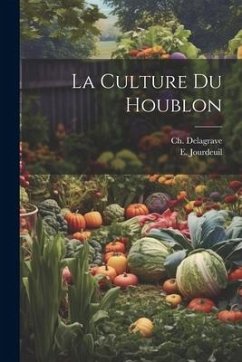 La Culture Du Houblon - Jourdeuil, E.