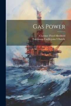 Gas Power - Hirshfeld, Clarence Floyd; Ulbricht, Tomlinson Carlilejoint