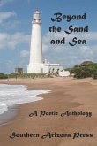 Beyond the Sand and Sea: A Poetic Anthology