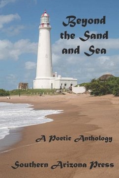 Beyond the Sand and Sea: A Poetic Anthology - Southern Arizona Press