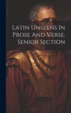 Latin Unseens In Prose And Verse. Senior Section - Anonymous