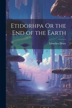 Etidorhpa Or the End of the Earth - Drury, Llewellyn