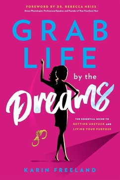 Grab Life by the Dreams - Freeland, Karin