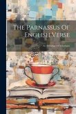 The Parnassus Of English Verse: An Anthology Of Anthologies