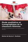 Étude qualitative et iconographique de la chaussure féminine