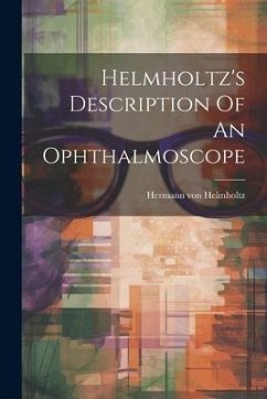Helmholtz's Description Of An Ophthalmoscope - Helmholtz, Hermann Von