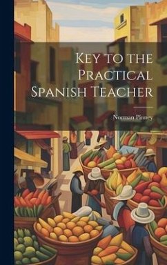 Key to the Practical Spanish Teacher - Pinney, Norman