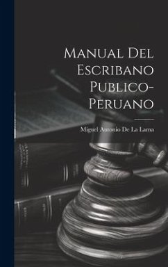 Manual Del Escribano Publico-Peruano - De La Lama, Miguel Antonio