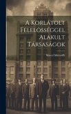 A Korlátolt Felelösséggel Alakult Társaságok