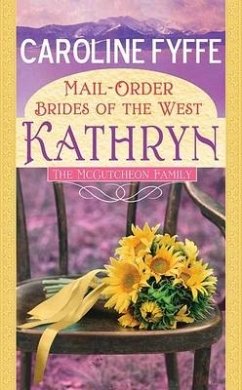 Mail-Order Brides of the West: Kathryn - Fyffe, Caroline