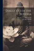 Dialogues of the Buddha: Pt. 1
