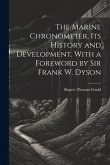 The Marine Chronometer, its History and Development. With a Foreword by Sir Frank W. Dyson