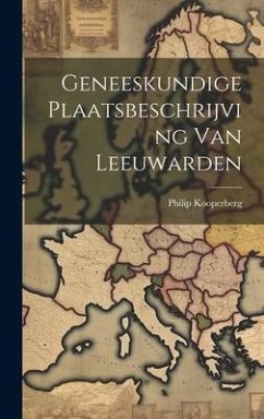 Geneeskundige Plaatsbeschrijving Van Leeuwarden - Kooperberg, Philip