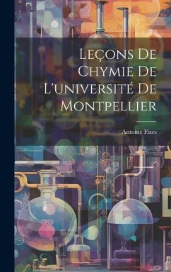 Leçons De Chymie De L'université De Montpellier - Fizes, Antoine