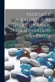 Vegetable Alkaloids And The Methods Of Their Separation [a Paper]