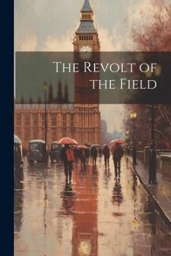 The Revolt of the Field - Anonymous