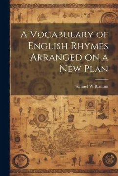 A Vocabulary of English Rhymes Arranged on a New Plan - Barnum, Samuel W.