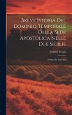Breve Istoria Del Dominio Temporale Della Sede Apostolica Nelle Due Sicilie: Descrita In Tre Libri