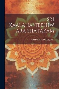 Sri Kaalahasteeshwara Shatakam - Dhurjati, Mahakavi