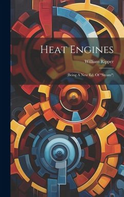 Heat Engines: (being A New Ed. Of 