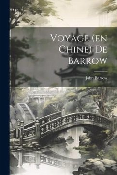 Voyage (en Chine) De Barrow - Barrow, John