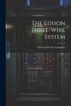 The Edison Three-wire System - Company, General Electric