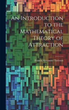An Introduction to the Mathematical Theory of Attraction - Tarleton, Francis Alexander