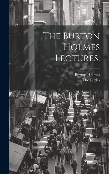 The Burton Holmes Lectures; The Burton Holmes Lectures;