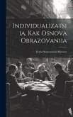 Individualizatsiia, Kak Osnova Obrazovaniia