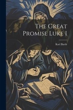 The Great Promise Luke I - Barth, Karl