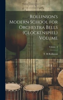 Rollinson's Modern School for Orchestra Bells (glockenspiel) Volume; Volume 2 - H, Rollinson T