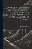 A Portion of the Papers Relating to the Great Clock for the New Palace at Westminster, With Remarks [By B.L. Vulliamy]