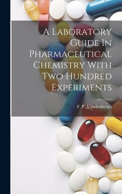 A Laboratory Guide In Pharmaceutical Chemistry With Two Hundred Experiments - Vandenbergh, F. P.