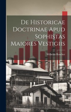 Cover De Historicae Doctrinae Apud Sophistas Maiores Vestigiis